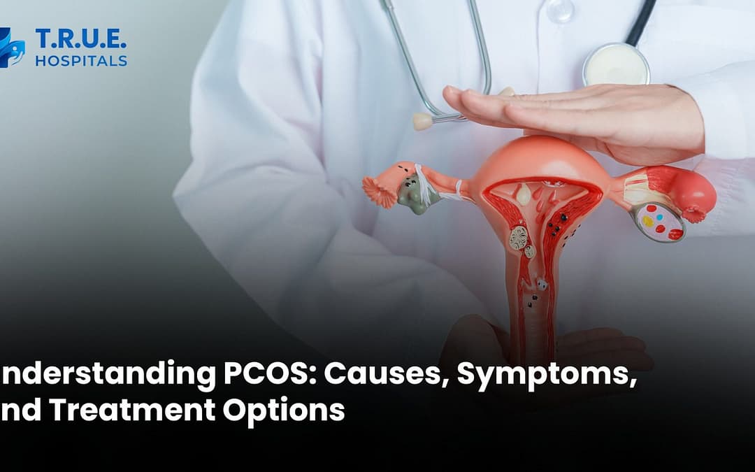 Understanding PCOS: Causes, Symptoms, and Treatment Options