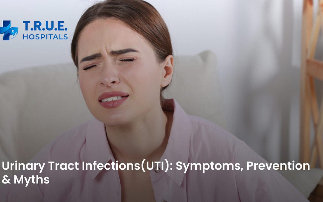 Urinary Tract Infections (UTIs): Symptoms, Prevention & Treatments