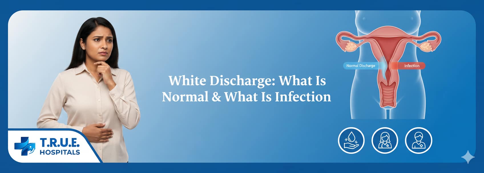 White Discharge: What Is Normal & What Is Infection?
