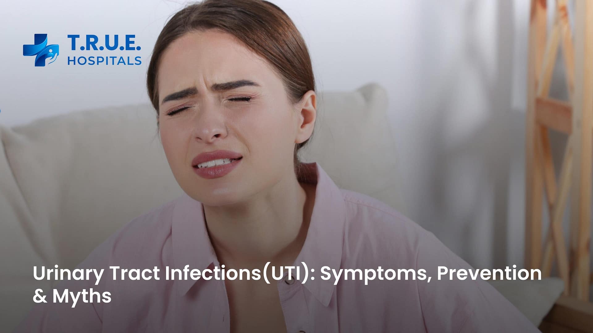 Urinary Tract Infections (UTIs): Symptoms, Prevention & Treatments