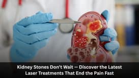Kidney Stones Don’t Wait — Discover the Latest Laser Treatments That End the Pain Fast